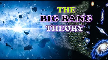 The Big Bang Theory Explained | The Origin of the Universe | Science and Physics