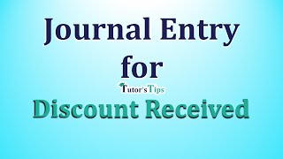 Journal Entry for Discount Received - Explained with Animated Examples