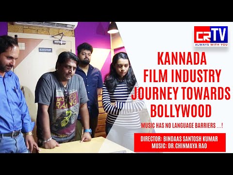 Kannada Film Industry Journey Towards Bollywood | DIRECTOR : SANTOSH KUMAR | MUSIC : DR.CHINMAYA RAO