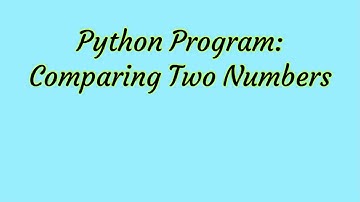 Python Programming: Comparing Two Numbers