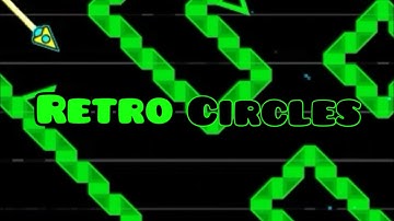 Retro Circles By: Nacho21 100% (Easy Demon) (All Coins) | Geometry Dash