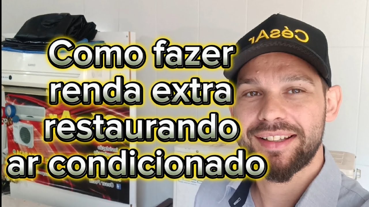 Como fazer Renda extra com restauração de ar condicionado l Com CésAR ...