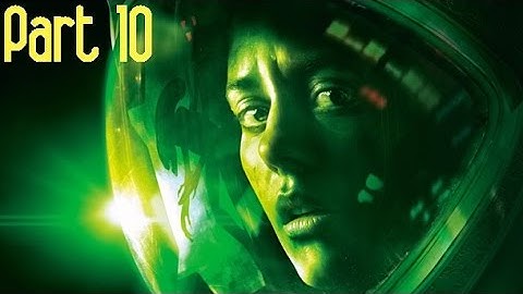 Alien: Isolation - Playthrough Part 10 - Dr Kuhlman