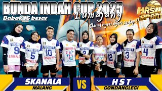 SKANALA Malang vs HST Gondanglegi❗️16 besar BUNDA INDAH CUP 2025 Lumajang