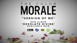 Vignette de la vidéo "The Color Morale - Version Of Me"