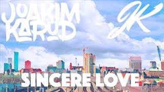 Miniatura de vídeo de "Sincere Love by Joakim Karud (official)"