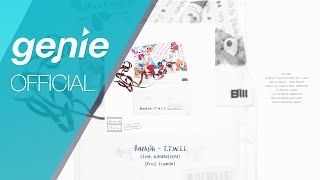 Baeksik - T.T.W.I.I (Feat. KIMMUSEUM) (Prod. Truman) Lyric Video
