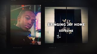 Dateline Episode Trailer Bringing Jay Home Dateline Nbc