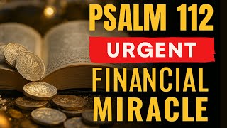 🔥 Psalm 112: Powerful Prayer to Break the Chains of Poverty and Receive Urgent Provision