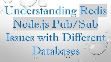 Understanding Redis Node.js Pub/Sub Issues with Different Databases