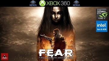 F.E.A.R. : First Encounter Assault Racon |Game Test Xenia (Xbox 360 Emulator) [I5 4570 , GTX 1050TI]
