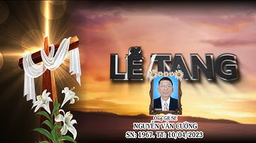 AlBum Lễ Tang Ông GIUSE NGUYỄN VĂN CƯỜNG. SN: 1967  TT: 10/04/2023