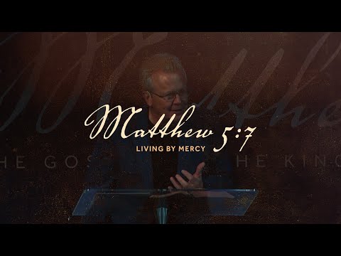 Living By Mercy  |  Matthew 5:7  |  Gregg Heinsch  |  A.D. Feb 12, 2023