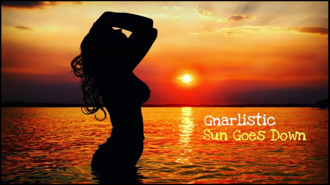 Gnarlistic - Sun Goes Down