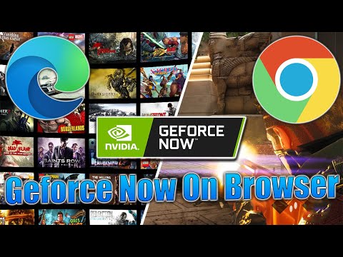 Nvidia Geforce Now - How To Use Geforce Now On Browsers - Google Chrome and Microsoft Edge