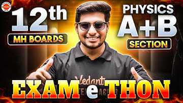 Physics Class 12th - Marathon | Physics A+B Section Exam E-THON | Maharashtra Board | By Ankit Sir