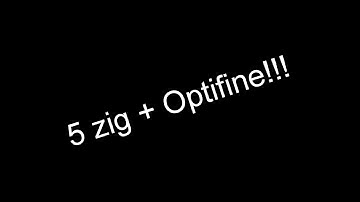 How to get 5 zig + Optifine (Windows and Mac)
