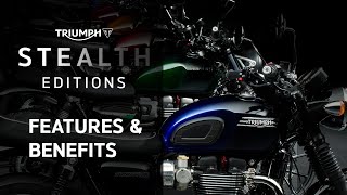 Triumph Stealth Editions | Features and Benefits