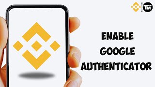 How to Enable Google Authenticator on Binance