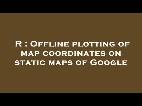 R : Offline plotting of map coordinates on static maps of Google