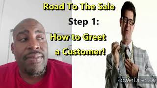 Road to The Sale - Step #1 - Greeting a Customer
