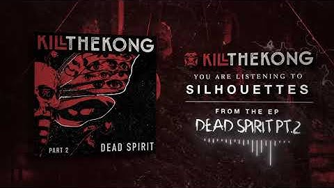 Kill The Kong - "Silhouettes" (Official Stream Video)