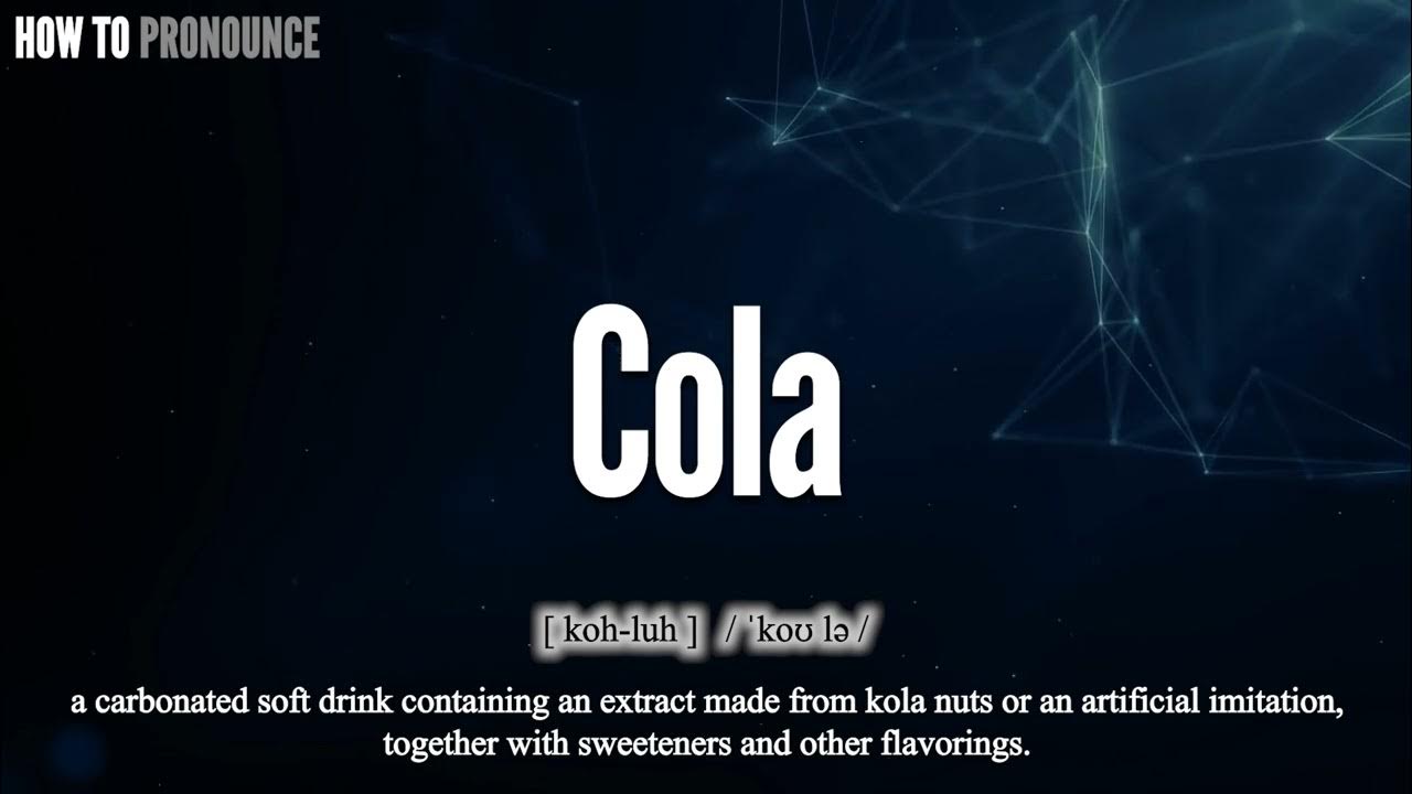 Cola Pronunciation How to Pronounce (say) Cola CORRECTLY Meaning