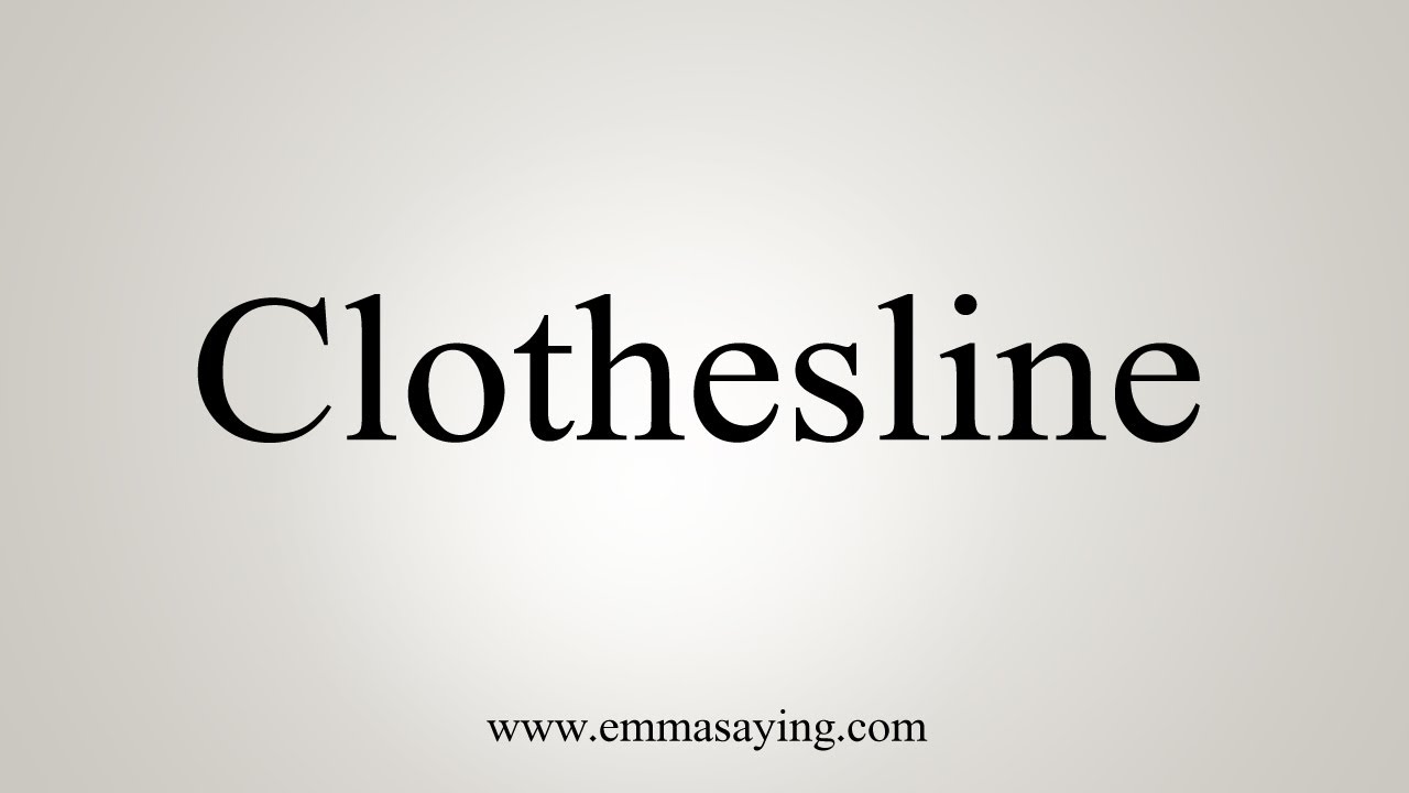 How To Say Clothesline YouTube