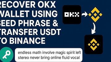 Recover OKX Wallet Using Seed Phrase & Transfer USDT to Binance – Step by Step Guide