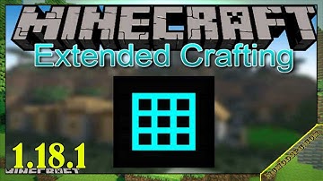 Extended Crafting Mod 1.18.1 & How To Download and Install for Minecraft