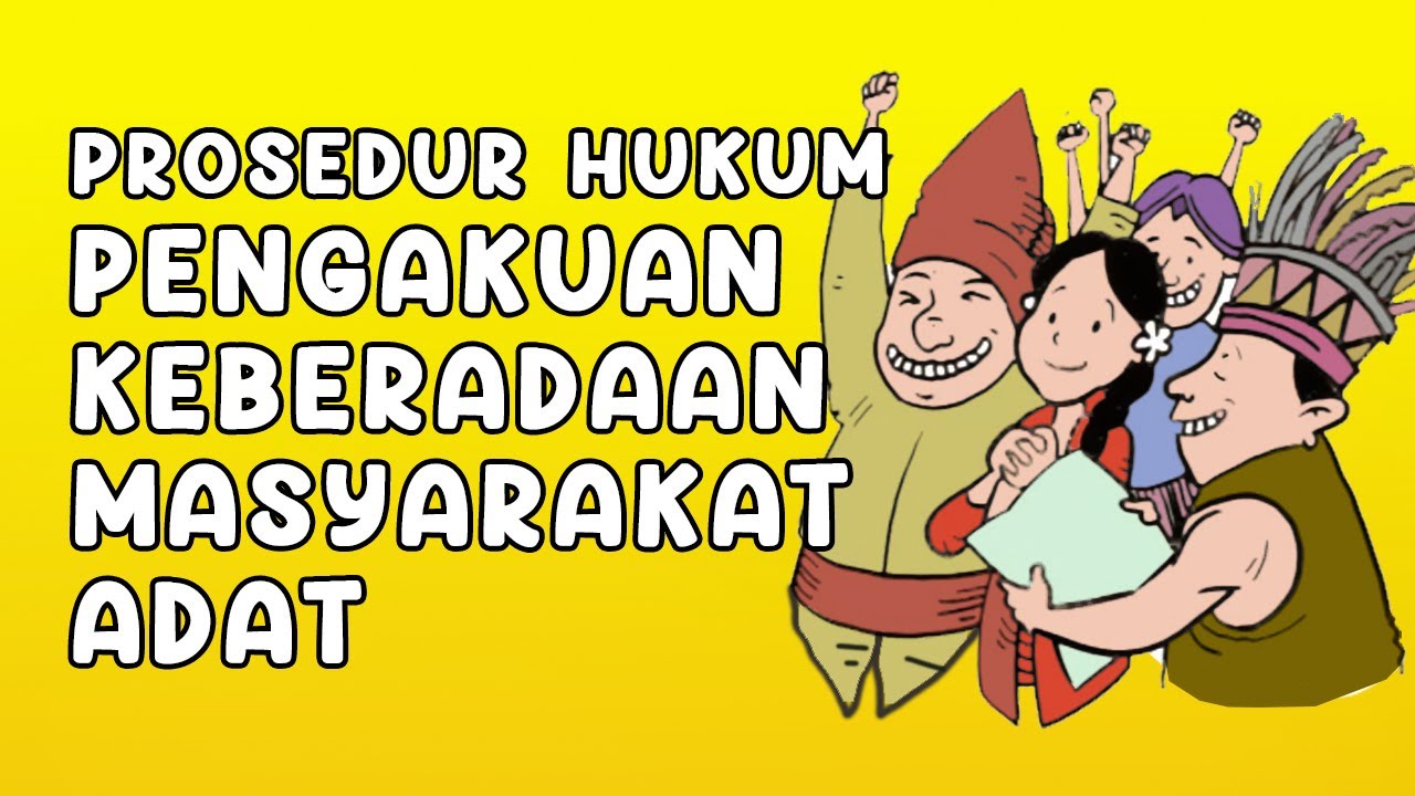 Prosedur Hukum Pengakuan Keberadaan Masyarakat Adat