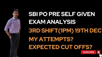 SBI PO PRE SELF GIVEN ANALYSIS - 19th December 3rd Shift | Full review & Expected Cut off