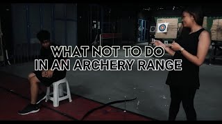 What NOT to do in an Archery Range
