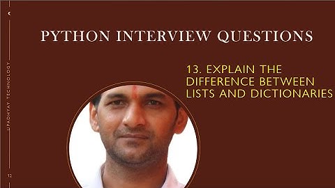 Explain the difference between lists and dictionaries | Python Interview Questions