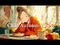 Soft Autumn Reset – Chill Music to Gently Refresh Your Mind｜Sunny Pop Days