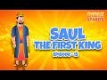 Saul the First King | Bible Stories for Kids | Episode 15 #biblestories