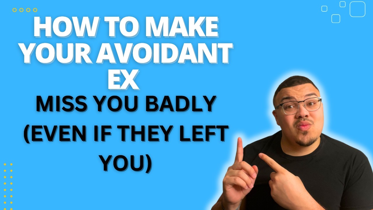 How to Make Your Avoidant Ex Miss You Badly (Even If They Left You ...