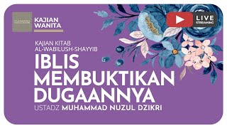 IBLIS MEMBUKTIKAN DUGAANNYA | Kajian Wanita | Kitab Al-Wabilush-Shayyib
