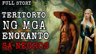 TERITORYO NG MGA ENGKANTO SA NEGROS - Full Story | Engkanto True Story