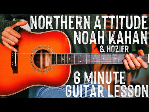 Northern Attitude Noah Kahan Guitar Tutorial // Northern Attitude Guitar Lesson #1019