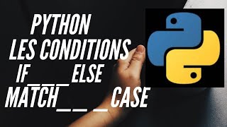APPRENDRE PYTHON 3.10 #2 LES CONDITIONS