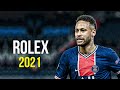 Neymar Jr ► Rolex - Ayo & Teo ● Skills & Goals 2021 | HD