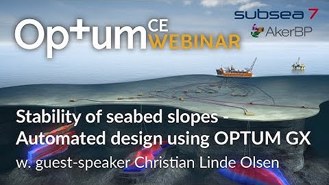 Stability of seabed slopes - Automated design using OPTUM GX