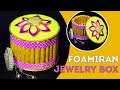 Making a foamiran jewelry box for the girl