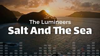 The Lumineers - Salt And The Sea (Lyrics)