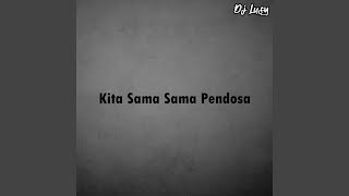 Kita Sama Sama Pendosa