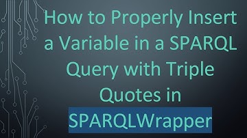 How to Properly Insert a Variable in a SPARQL Query with Triple Quotes in SPARQLWrapper