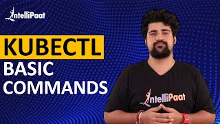 Kubectl Basic Commands | Kubernetes for Beginners | Intellipaat