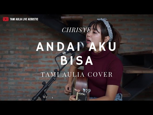 Andai Aku Bisa - Chrisye ( Tami Aulia Cover ) class=