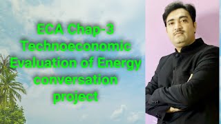 ECA Chap-3 Technoeconomic Evaluation of Energy Conversation Option